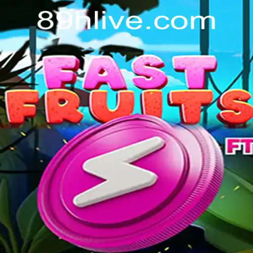Discovering FastFruits: A Fresh Take on Online Gaming with 89H.COM