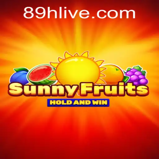 SunnyFruits: Dive Into a Fruity Adventure with 89H.COM
